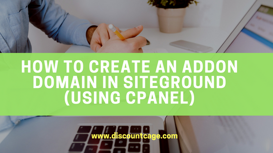 How to Create an Addon Domain in SiteGround (using cPanel)